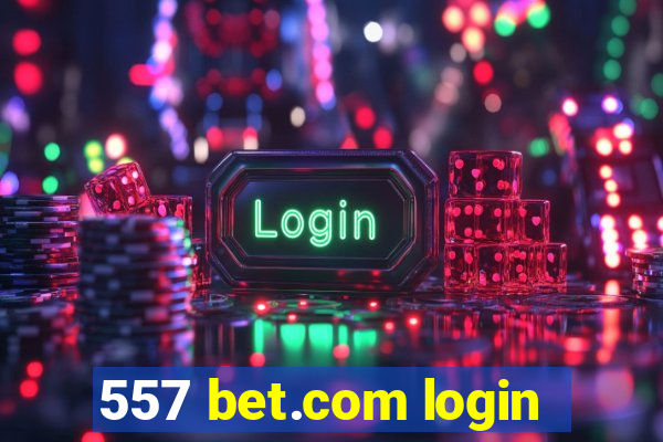 557 bet.com login